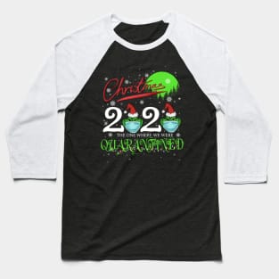 Christmas 2020 - The One Where We Were Quarantined Baseball T-Shirt